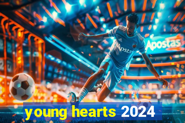 young hearts 2024